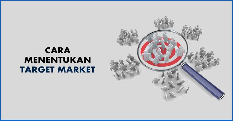 Cara Menentukan Target Market